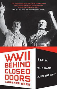Cover image for World War II Behind Closed Doors: Stalin, The Nazis and the West