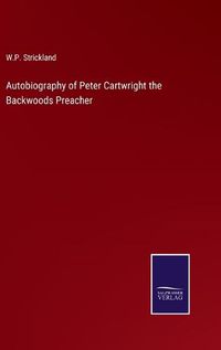 Cover image for Autobiography of Peter Cartwright the Backwoods Preacher