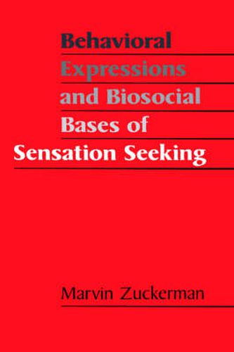 Cover image for Behavioral Expressions and Biosocial Bases of Sensation Seeking