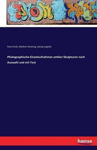 Cover image for Photographische Einzelaufnahmen antiker Skulpturen nach Auswahl und mit Text