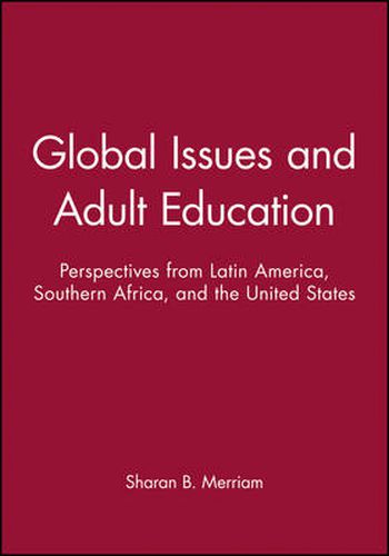 Cover image for Global Issues and Adult Education: Perspectives from Latin America, Southern Africa, and the United States