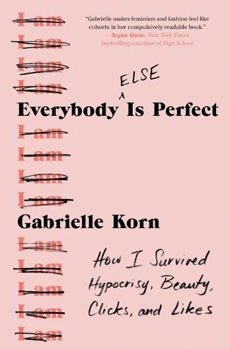 Cover image for Everybody (Else) Is Perfect: How I Survived Hypocrisy, Beauty, Clicks, and Likes