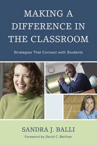 Cover image for Making a Difference in the Classroom: Strategies that Connect with Students