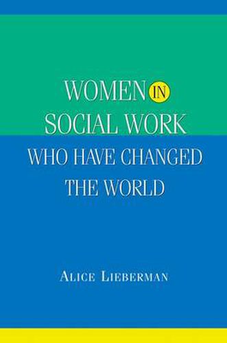 Cover image for Women in Social Work Who Have Changed the World