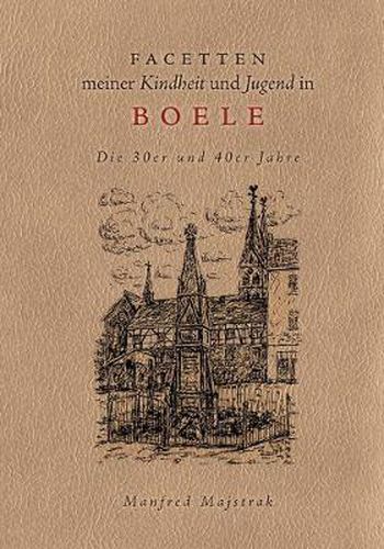 Cover image for Facetten meiner Kindheit und Jugend in Boele: Die 30er und 40er Jahre