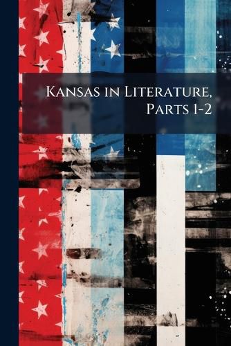 Cover image for Kansas in Literature, Parts 1-2