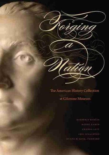 Cover image for Forging a Nation: The American History Collection at Gilcrease Museum