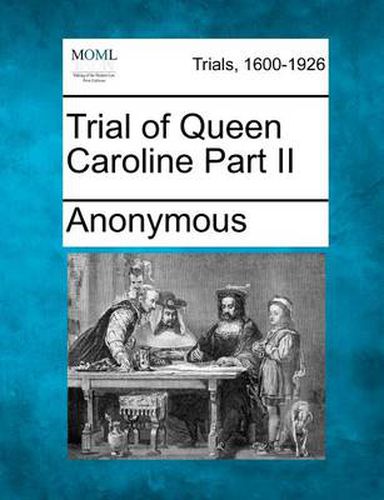 Trial of Queen Caroline Part II