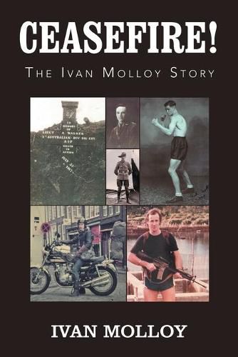 Cover image for Ceasefire!: The Ivan Molloy Story