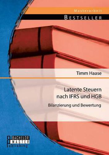 Cover image for Latente Steuern nach IFRS und HGB: Bilanzierung und Bewertung