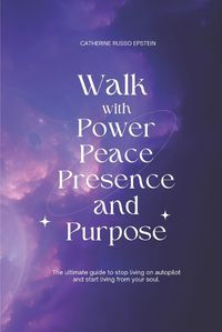 Cover image for Walk With Power, Peace, Presence and Purpose