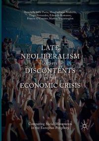 Cover image for Late Neoliberalism and its Discontents in the Economic Crisis: Comparing Social Movements in the European Periphery