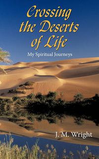 Cover image for Crossing the Deserts of Life