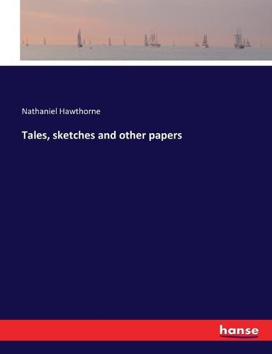 Cover image for Tales, sketches and other papers