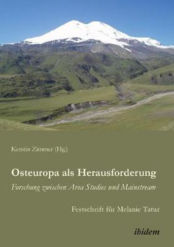 Cover image for Osteuropa als Herausforderung: Forschung zwischen Area Studies und Mainstream. Festschrift f r Melanie Tatur