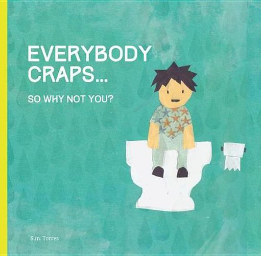 Cover image for Everybody Craps: So Why Not You?