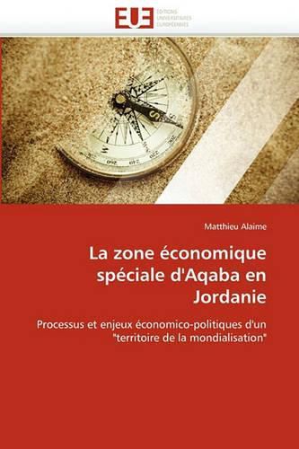 Cover image for La Zone Conomique Sp Ciale D'Aqaba En Jordanie