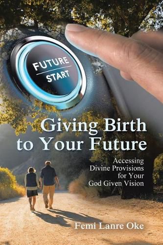 Cover image for Giving Birth to Your Future