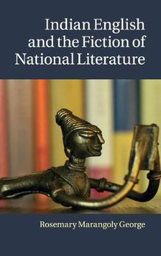 Cover image for Indian English and the Fiction of National Literature