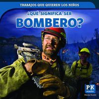 Cover image for ?Que Significa Ser Bombero? (What's It Really Like to Be a Firefighter?)