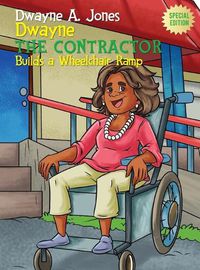 Cover image for Dwayne the Contractor Builds a Wheelchair Ramp