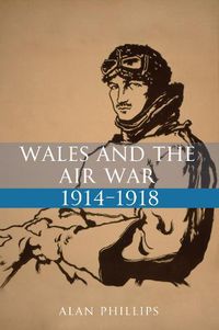 Cover image for Wales and the Air War 1914-1918