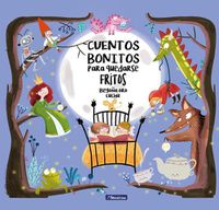 Cover image for Cuentos bonitos para quedarse fritos / Beautiful Bedtime Stories to Fall Fast Asleep