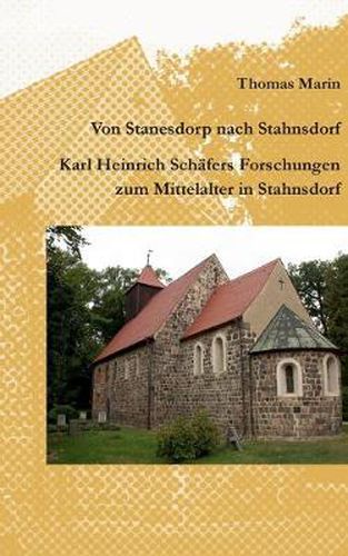 Cover image for Von Stanesdorp nach Stahnsdorf. Karl Heinrich Schafers Forschungen zum Mittelalter in Stahnsdorf