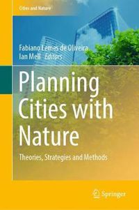 Cover image for Planning Cities with Nature: Theories, Strategies and Methods