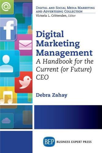 Cover image for Digital Marketing Management: A Handbook for the Current (or Future) CEO