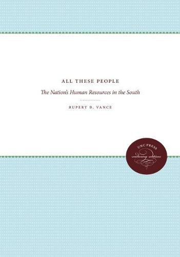 Cover image for All These People: The Nation's Human Resources in the South