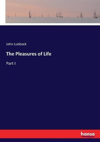 Cover image for The Pleasures of Life: Part I