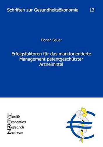 Cover image for Erfolgsfaktoren Fur Das Marktorientierte Management Patentgesch Tzter Arzneimittel