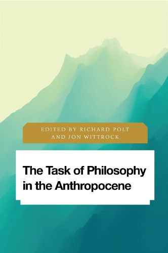 Cover image for The Task of Philosophy in the Anthropocene: Axial Echoes in Global Space