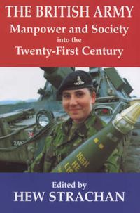 Cover image for The British Army, Manpower and Society into the Twenty-First Century