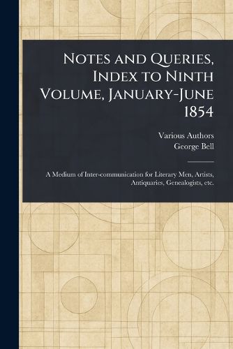 Cover image for Notes and Queries, Index to Ninth Volume, January-June 1854