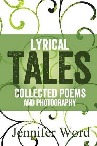 Cover image for Lyrical Tales: Collected Poems and Photography