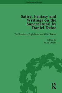 Cover image for Satire, Fantasy and Writings on the Supernatural by Daniel Defoe, Part I Vol 1: The True-Born Englishman and Other Poems
