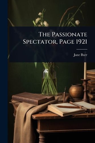 Cover image for The Passionate Spectator, Page 1921