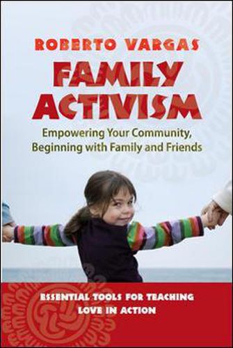 Family Activism. Empowering Your Community, Beginning with Family and Friends