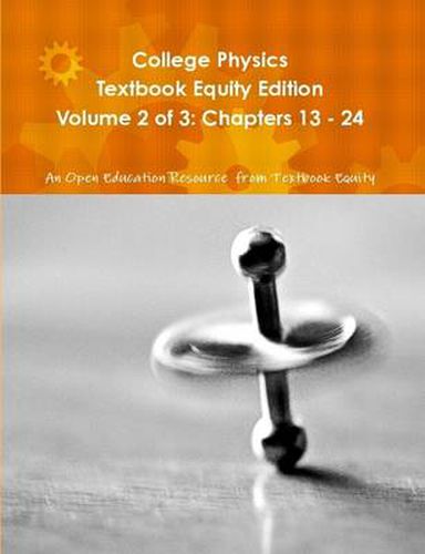 Cover image for College Physics Textbook Equity Edition Volume 2 of 3: Chapters 13 - 24