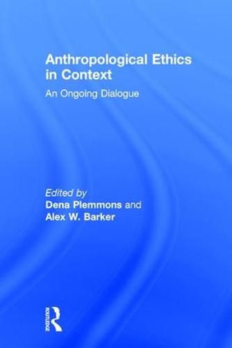 Cover image for Anthropological Ethics in Context: An Ongoing Dialogue