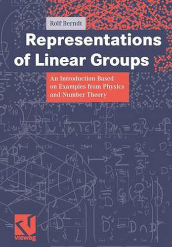 Cover image for Representations of Linear Groups: An Introduction Based on Examples from Physics and Number Theory