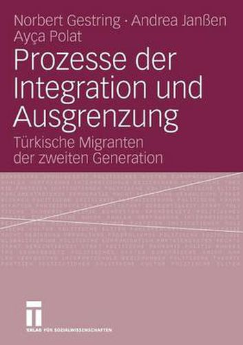 Cover image for Prozesse der Integration und Ausgrenzung: Turkische Migranten der zweiten Generation