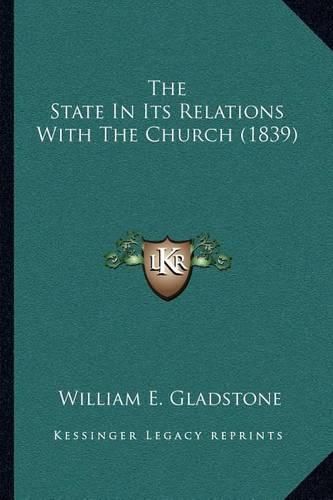 Cover image for The State in Its Relations with the Church (1839)