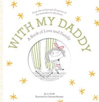 Cover image for With My Daddy: A Book of Love and Family