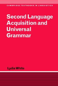 Cover image for Second Language Acquisition and Universal Grammar