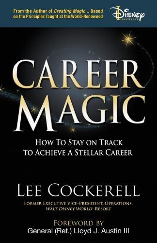 Cover image for Career Magic: The  Secret to Success  Principles Anyone Can Use to Create the Job and Life of Their Dreams