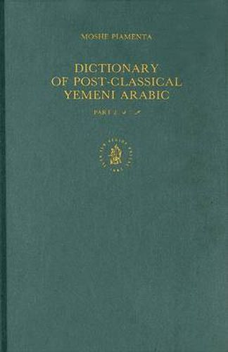 Cover image for Dictionary of Post Classical Yemeni Arabic: Part 2. sad-ya