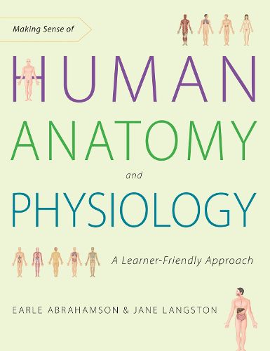 Cover image for Making Sense of Human Anatomy and Physiology: A Learner-Friendly Approach